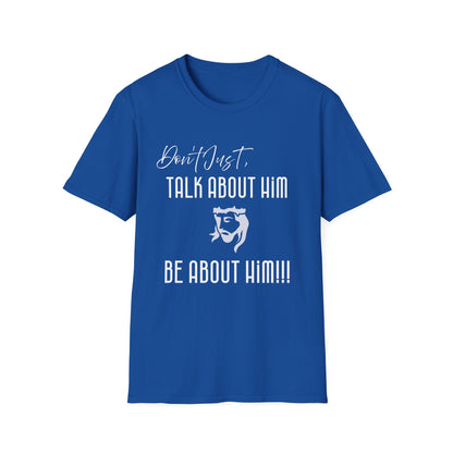 "Be About Him" Unisex T-Shirt