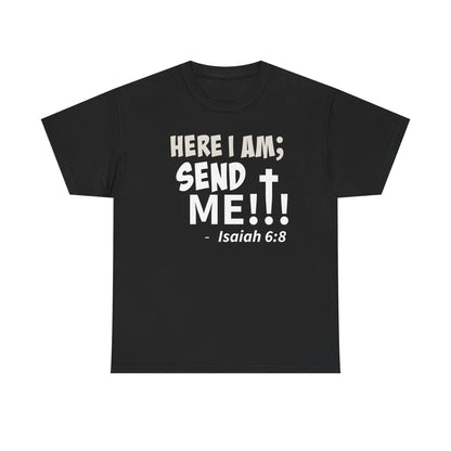Here I Am! Send Me Faith-Inspired Unisex Tee: Here I Am! Send Me, Christian Apparel, Spiritual T-Shirts, Inspirational Fashion, Religious Gifts
