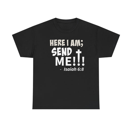 Here I Am! Send Me Faith-Inspired Unisex Tee: Here I Am! Send Me, Christian Apparel, Spiritual T-Shirts, Inspirational Fashion, Religious Gifts