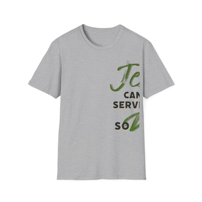 "Jesus Came to Serve" Unisex