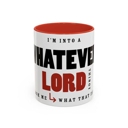 "Whatever Lord Thingy" Coffee Mug (11, 15oz)