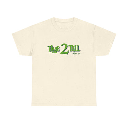 "Time 2 Tell" Unisex Heavy Cotton Tee