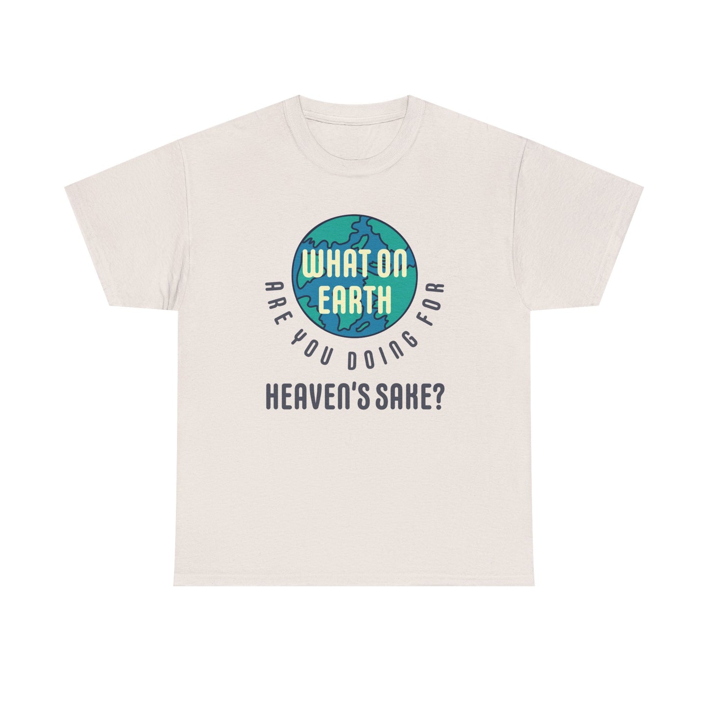 "What are you Doing" Unisex Heavy Cotton Tee