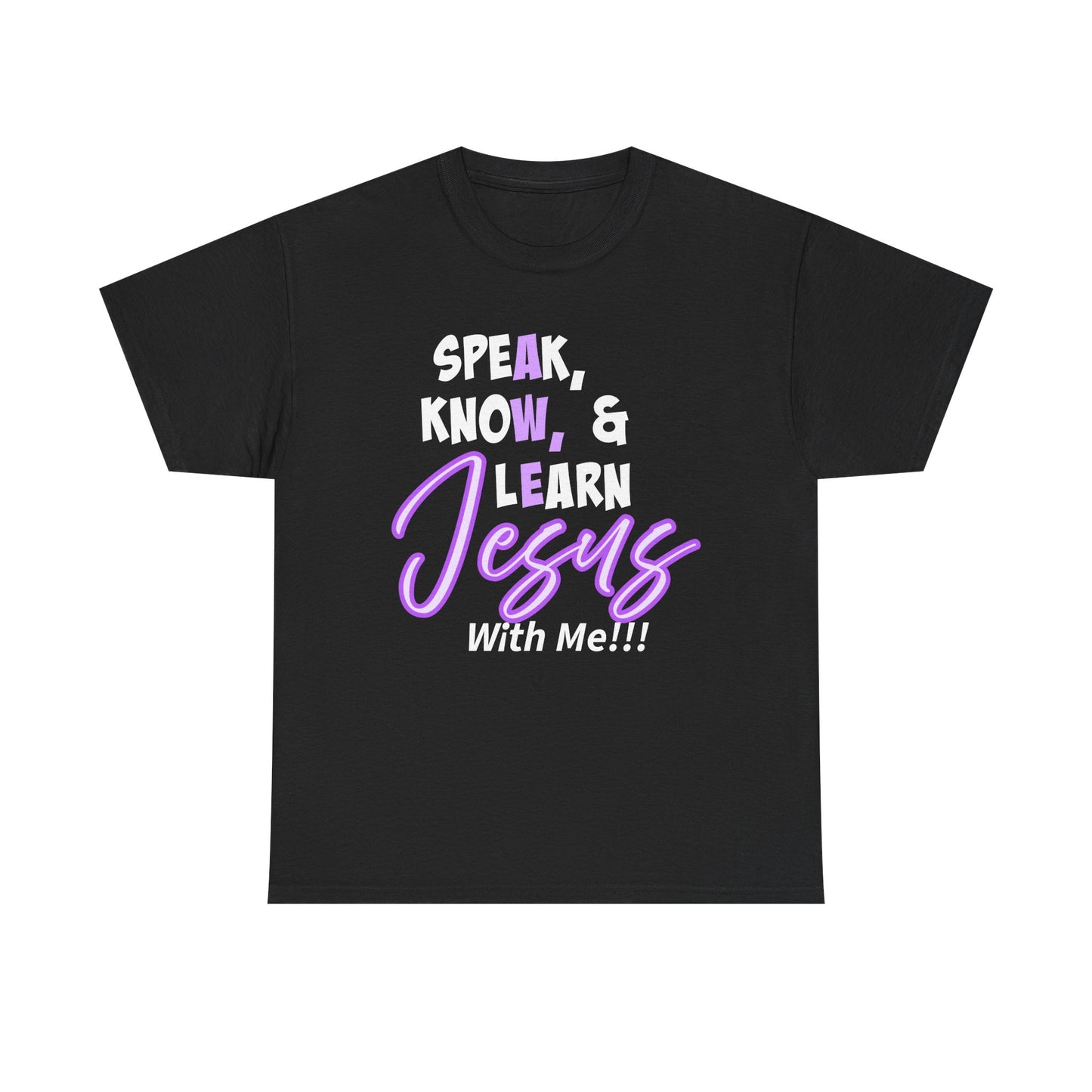 Speak, Know, & Learn Jesus Christian Quote Tee, Speak Know & Learn Jesus Shirt, Faith-Based Gift, Unisex Heavy Cotton T-Shirt, Religious Apparel, [...]