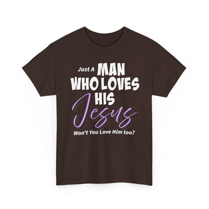 Just A Man Who Loves His Jesus Unisex Heavy Cotton Tee - Just A Man Who Loves His Jesus, Christian Gift, Faith-Based Apparel, Church, Religious Tees, Inspirational Fashion