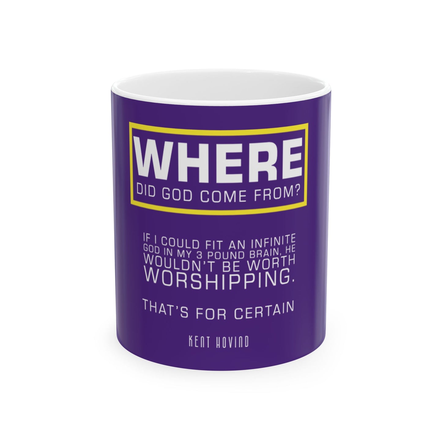 "Where Did God Come From?" Ceramic Mug 11oz