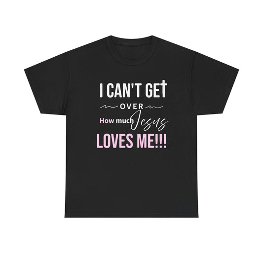 "I Can't Get Over" Unisex Tee