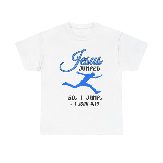 Jesus Jumped Unisex Heavy Cotton Tee - Jesus Jumped, Christian Gift, Religious Apparel, Church Event Tee, Inspirational Shirt, Gift [...]