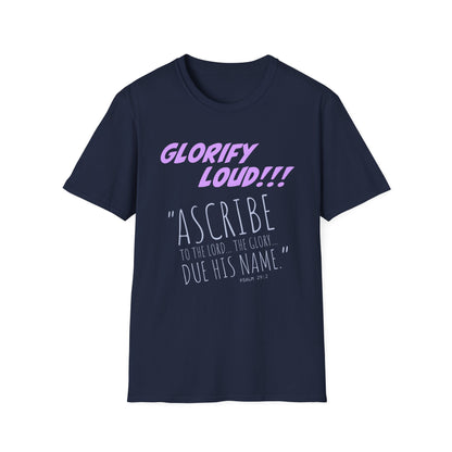 "Glorify Loud" Unisex T-Shirt