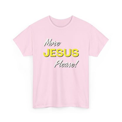 "More Jesus Please!" Unisex Heavy Cotton Tee