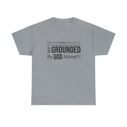 "Grounded By God" Unisex Tee