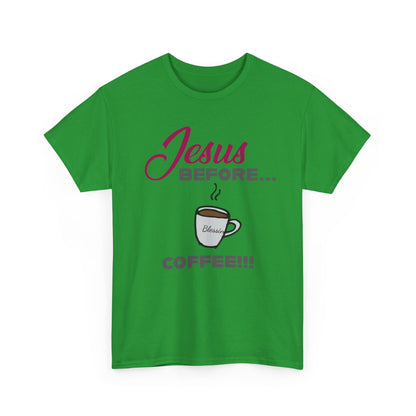 "Jesus Before Coffee" Unisex