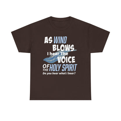 As Wind Blows Holy Spirit Inspirational Unisex Heavy Cotton Tee: Voice of the Holy Spirit, Faith Shirt, Gift for Believers, Christian Apparel, Spiritual Message