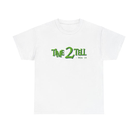 "Time 2 Tell" Unisex Heavy Cotton Tee