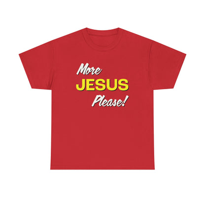 "More Jesus Please!" Unisex Heavy Cotton Tee