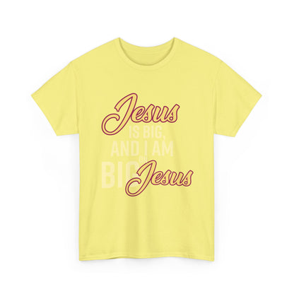 Jesus is Big Unisex Heavy Cotton Tee with Jesus Quote, Christian T-Shirt, Faith-Based Apparel, Gift for Believers, Inspirational Top