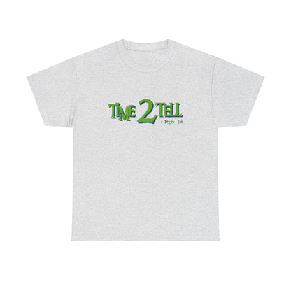 "Time 2 Tell" Unisex Heavy Cotton Tee