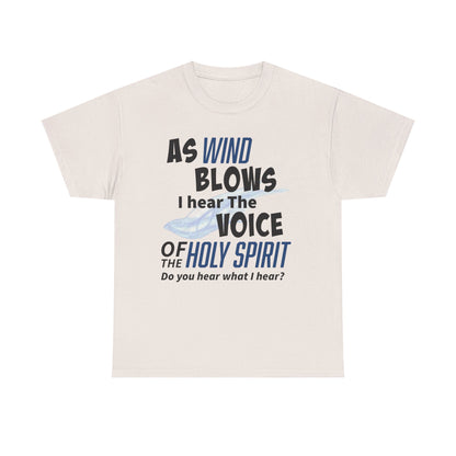 As Wind Blows Holy Spirit Inspirational Unisex Heavy Cotton Tee: Voice of the Holy Spirit, Faith Shirt, Gift for Believers, Christian Apparel, Spiritual Message
