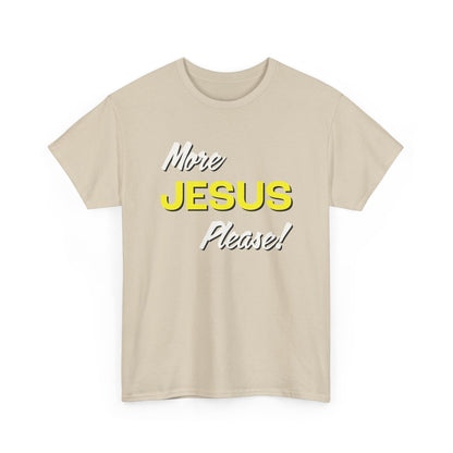 "More Jesus Please!" Unisex Heavy Cotton Tee