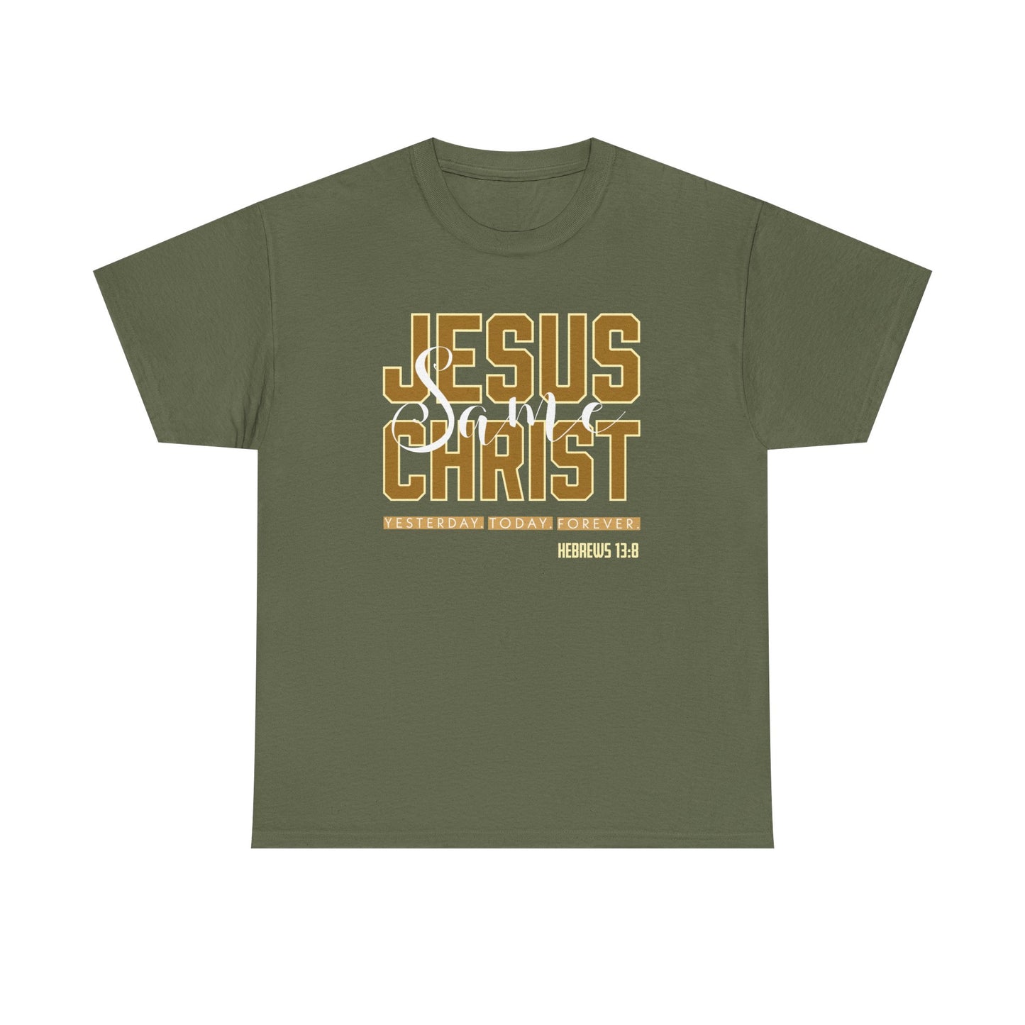 "Jesus Same As Yesterday" Unisex Heavy Cotton Tee