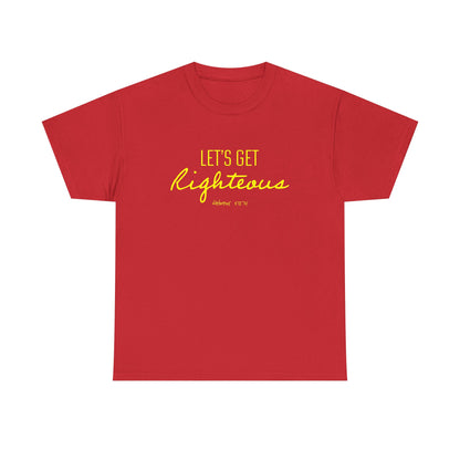 "Let's Get Righteous" Unisex Heavy Cotton Tee
