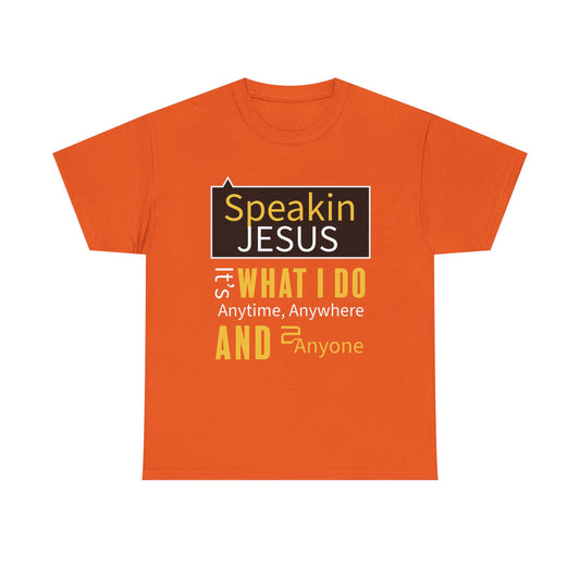 "Speakin Jesus" Unisex Tee