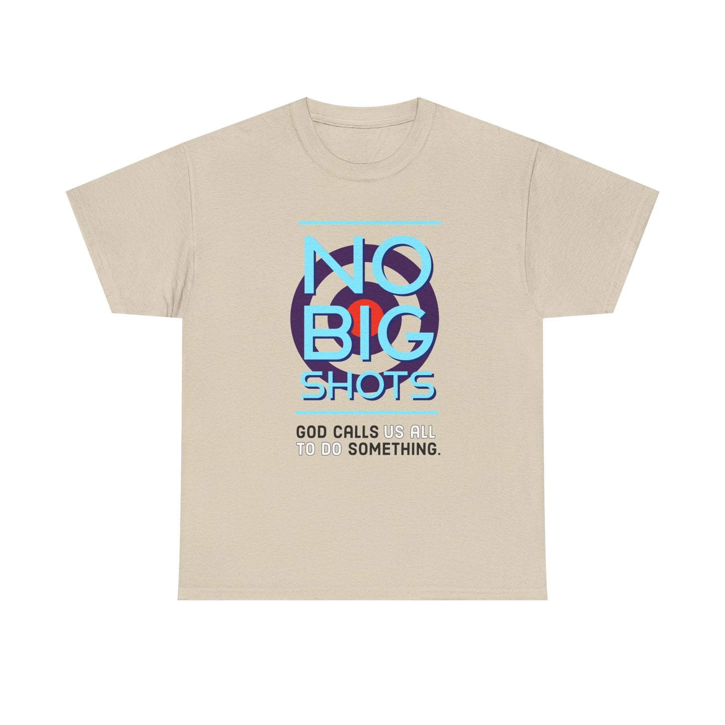 "No Big Shots" Unisex Heavy Cotton Tee