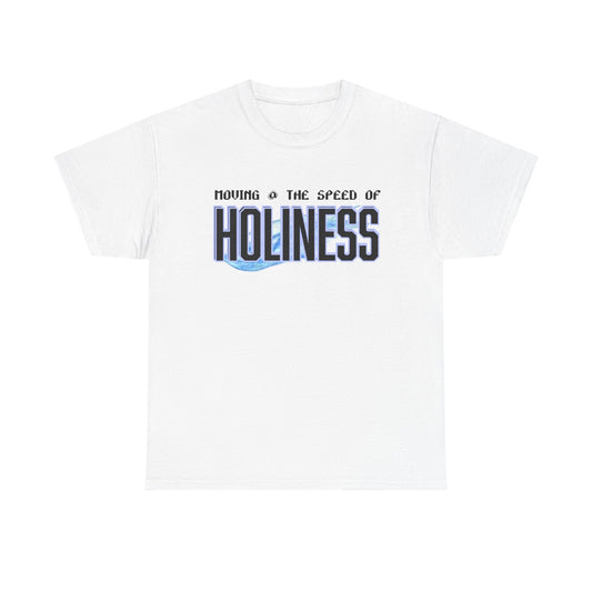Moving @ The Speed of Holiness Unisex Tee