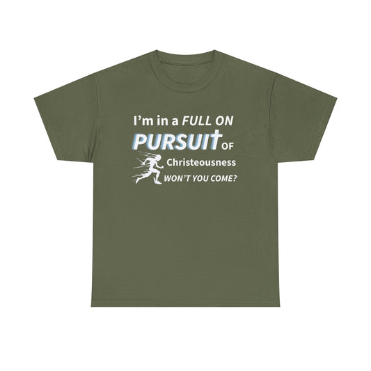 Pursuit of Christeousness Unisex Tee - Inspirational T-Shirt, Casual Wear, Gift for Friends, Motivational Apparel, Everyday Style