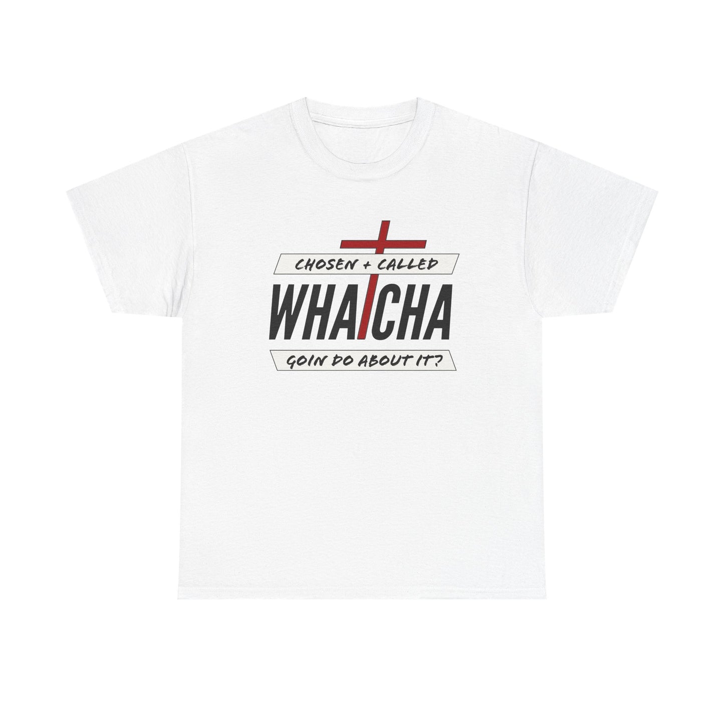 "Whatcha Goin Do About it" Unisex Heavy Cotton Tee