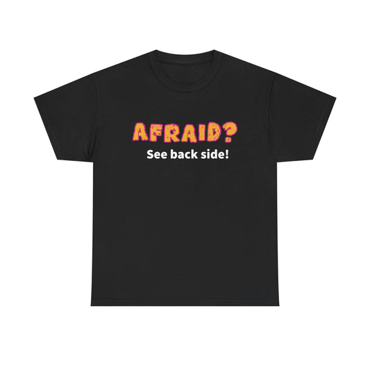 Not so Funny "Afraid?" Unisex Tee - "AFRAID? See back side!" T-Shirt, Casual Cotton Shirt, Gift for Friends, Humor Clothing, Novelty Tee