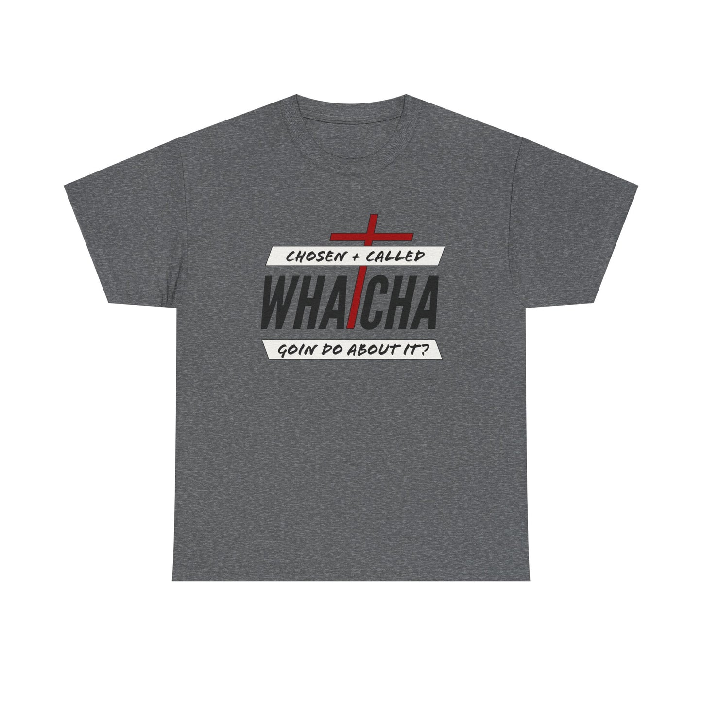 "Whatcha Goin Do About it" Unisex Heavy Cotton Tee