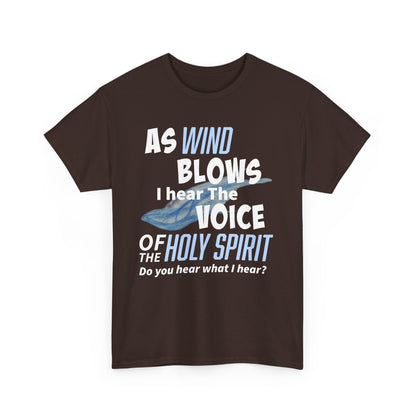 As Wind Blows Holy Spirit Inspirational Unisex Heavy Cotton Tee: Voice of the Holy Spirit, Faith Shirt, Gift for Believers, Christian Apparel, Spiritual Message