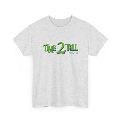"Time 2 Tell" Unisex Heavy Cotton Tee