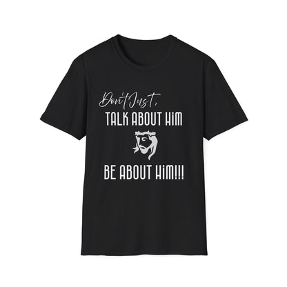 "Be About Him" Unisex T-Shirt