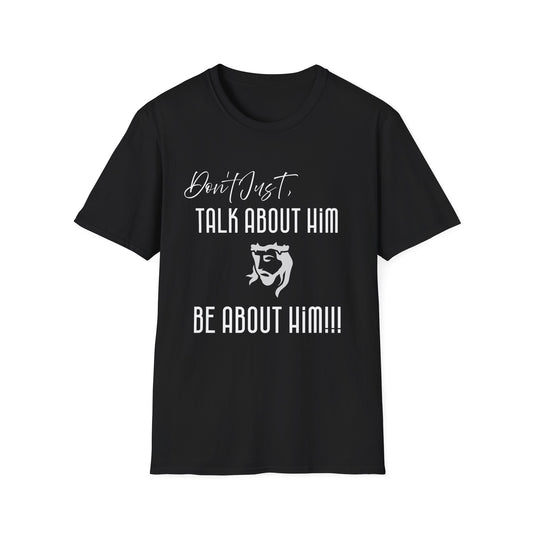"Be About Him" Unisex T-Shirt