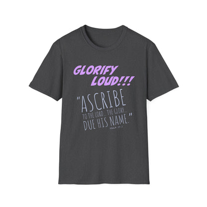 "Glorify Loud" Unisex T-Shirt