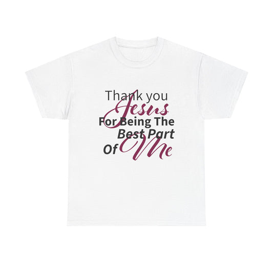 Thank You Jesus Best Unisex Heavy Cotton T-Shirt, Faith-Based Apparel, Christian Gift, Religious T-Shirt, Spiritual Wear, Bible Verse Shirt