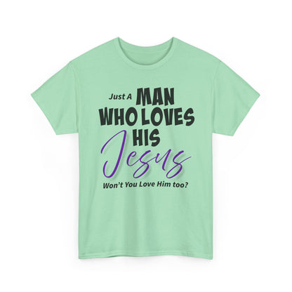 Just A Man Who Loves His Jesus Unisex Heavy Cotton Tee - Just A Man Who Loves His Jesus, Christian Gift, Faith-Based Apparel, Church, Religious Tees, Inspirational Fashion
