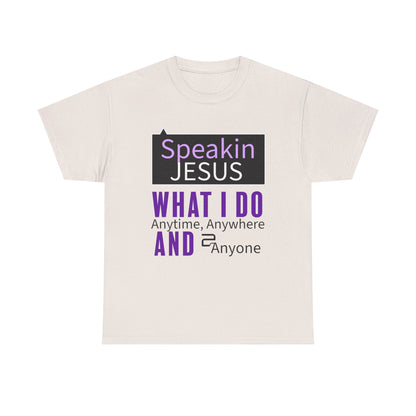 "Speakin Jesus" Unisex Tee