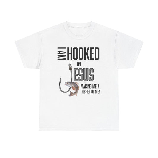 I Am Hooked On Jesus Unisex Heavy Cotton Tee - Hooked on Jesus, Fisher of Men Shirt, Christian Apparel, Faith-Based Gift, Church Event T-Shirt, Fishing Love Tee