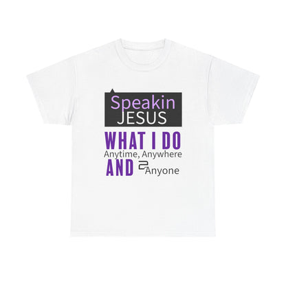 "Speakin Jesus" Unisex Tee