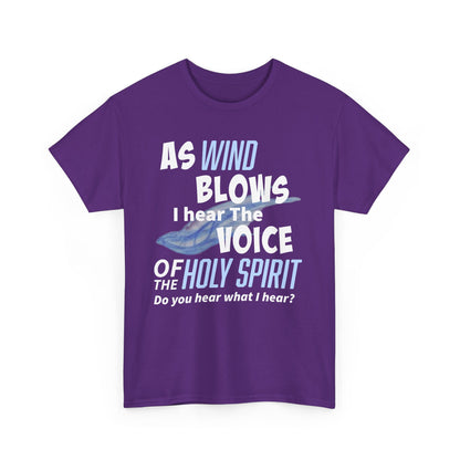 As Wind Blows Holy Spirit Inspirational Unisex Heavy Cotton Tee: Voice of the Holy Spirit, Faith Shirt, Gift for Believers, Christian Apparel, Spiritual Message