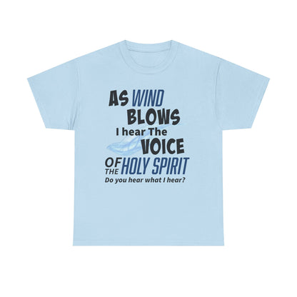 As Wind Blows Holy Spirit Inspirational Unisex Heavy Cotton Tee: Voice of the Holy Spirit, Faith Shirt, Gift for Believers, Christian Apparel, Spiritual Message