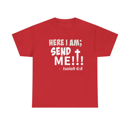 Here I Am! Send Me Faith-Inspired Unisex Tee: Here I Am! Send Me, Christian Apparel, Spiritual T-Shirts, Inspirational Fashion, Religious Gifts