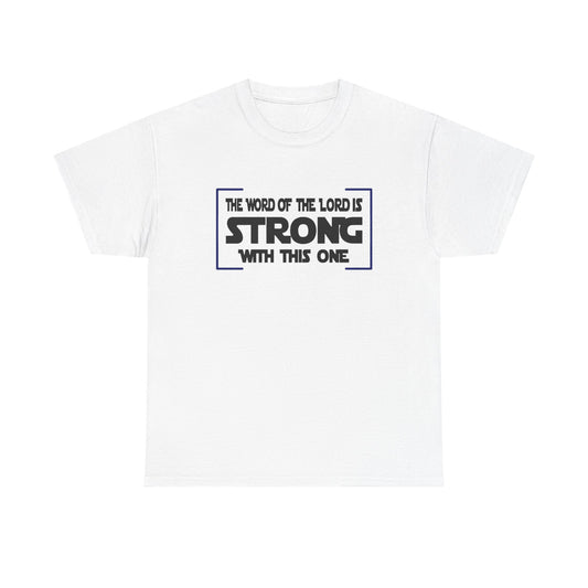 "The Word of the Lord Strong" Unisex Heavy Cotton Tee
