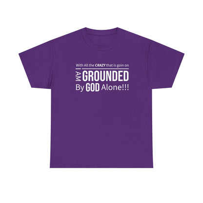"Grounded By God" Unisex Tee