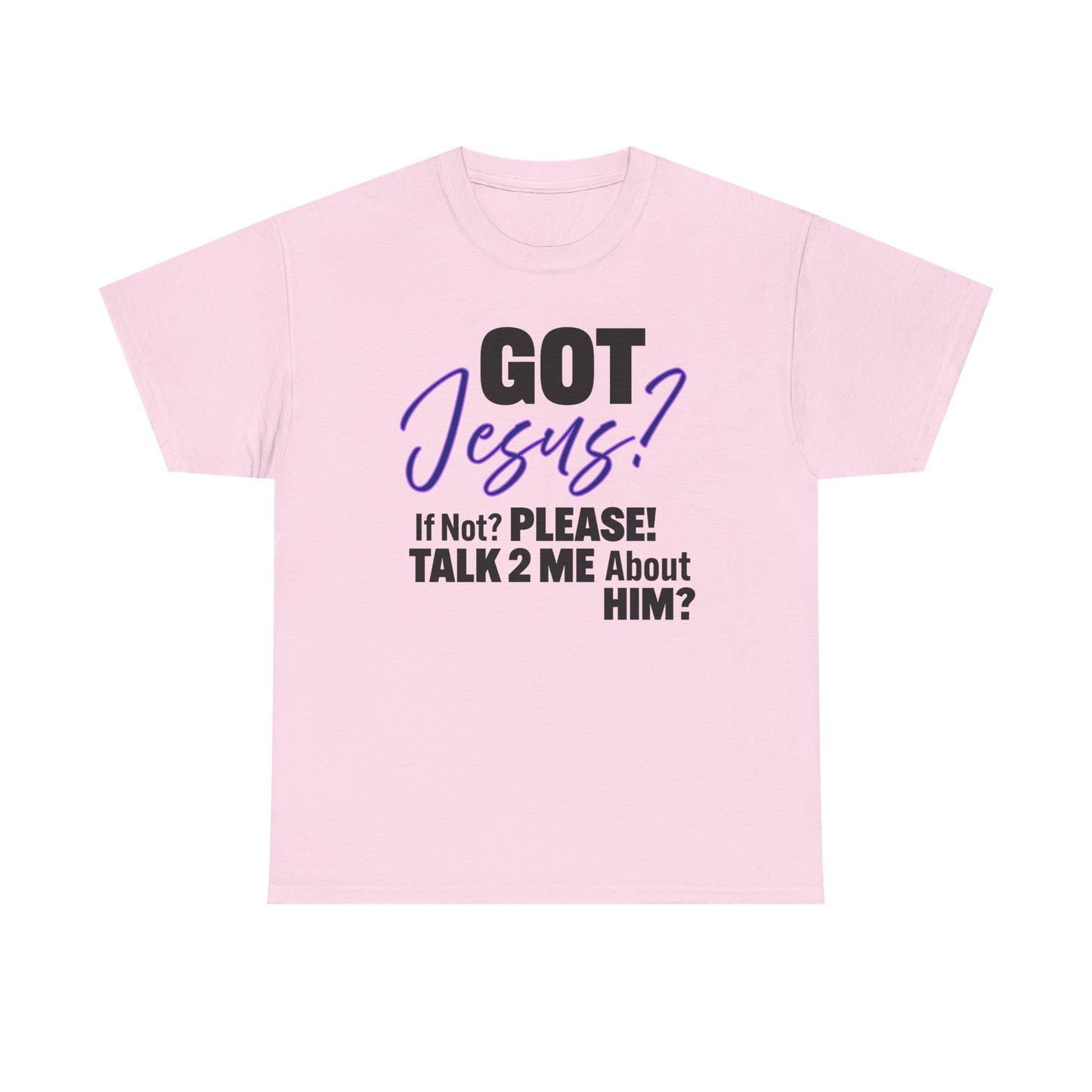 Got Jesus? Unisex Heavy Cotton Tee with Christian Message - GOT Jesus? Talk 2 Me About Him - Faith Shirt, Religious Tee, Inspirational Gift, [...]