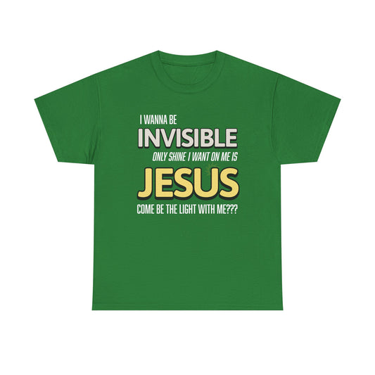 I Wanna Be Invisible Inspirational Christian Tee, Unisex Heavy Cotton Shirt, Faith-Based Apparel, Casual Outfit, Spiritual Gift, Church Event Wear