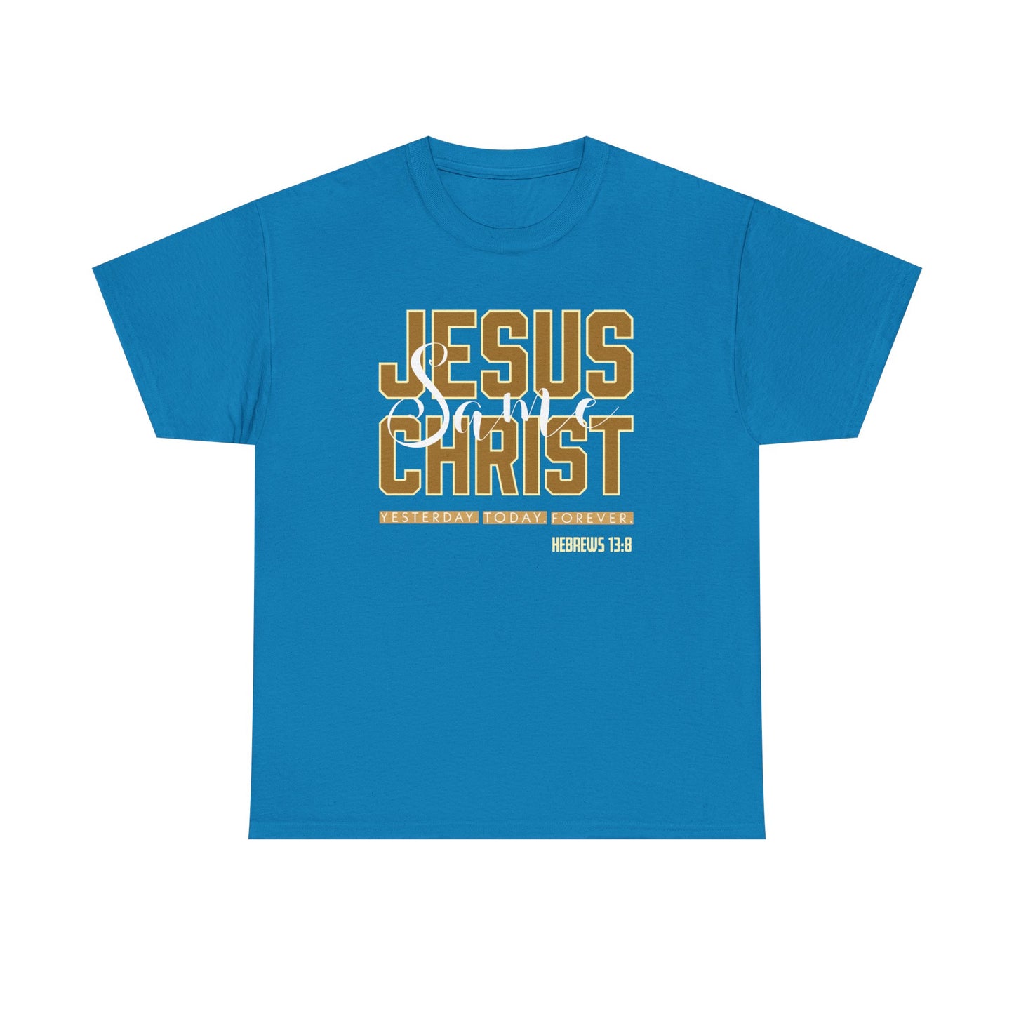 "Jesus Same As Yesterday" Unisex Heavy Cotton Tee